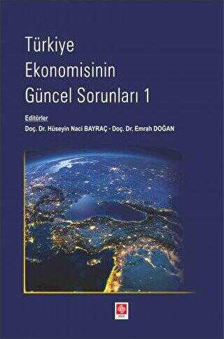 Türkiye Ekonomisinin Güncel Sorunları - 1