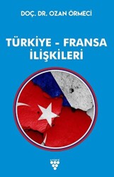Türkiye Fransa İlişkileri - Urzeni Yayıncılık