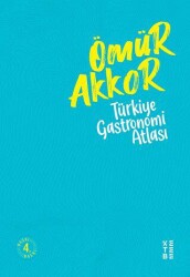 Türkiye Gastronomi Atlası - Ketebe Yayınları
