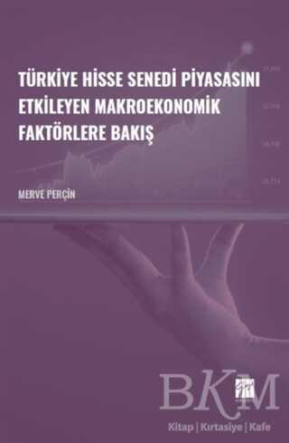 Türkiye Hisse Senedi Piyasasını Etkileyen Makroekonomik Faktörlere Bakış - 1