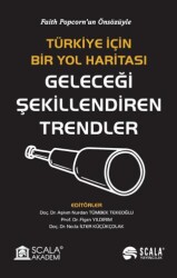 Türkiye İçin Bir Yol Haritası Geleceği Şekillendiren Trendler - Scala Yayıncılık