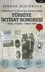Türkiye İktisat Kongresi İzmir, 17 Şubat - 4 Mart 1923 - Telgrafhane Yayınları