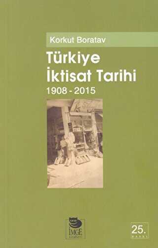Türkiye İktisat Tarihi 1908 - 2015