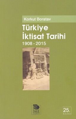 Türkiye İktisat Tarihi 1908 - 2015 - 1