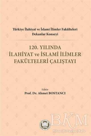 Türkiye İlahiyat ve İslami İlimler Fakülteleri Dekanlar Konseyi 120. Yılında İlahiyat ve İslami İlimler Fakülteleri Çalıştayı - 2