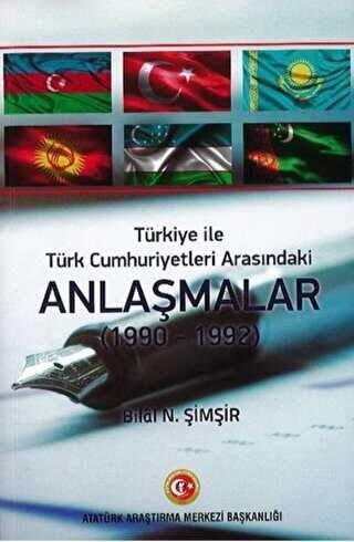 Türkiye İle Türk Cumhuriyetleri Arasındaki Anlaşmalar 1990 - 1992