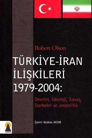 Türkiye - İran İlişkileri 1979-2004 - Ebabil Yayınları