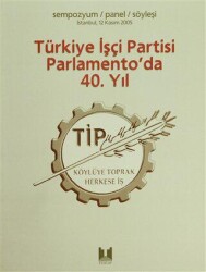 Türkiye İşçi Partisi Parlamento’da 40. Yıl - Tüstav İktisadi İşletmesi