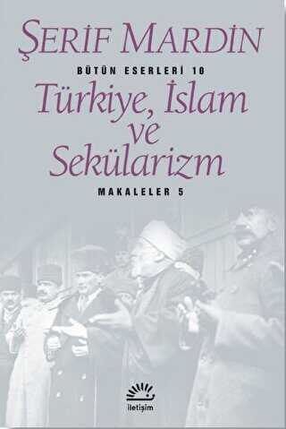 Türkiye, İslam ve Sekülarizm - İletişim Yayınevi