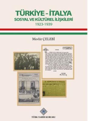 Türkiye - İtalya Sosyal ve Kültürel İlişkileri 1923 - 1939 - 1