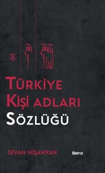 Türkiye Kişi Adları Sözlüğü - Liberus Yayınları