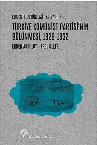Türkiye Komünist Partisi’nin Bölünmesi 1928-1932 - Yordam Kitap