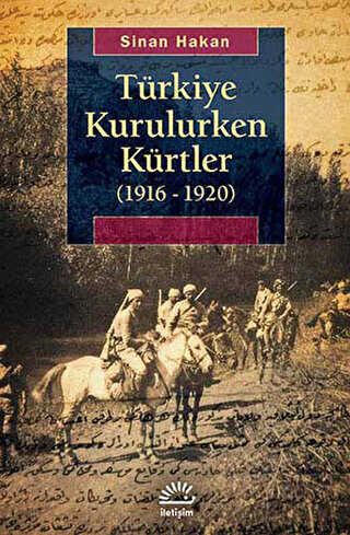 Türkiye Kurulurken Kürtler 1916-1920 - İletişim Yayınevi