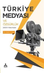 Türkiye Medyası ve Özgürlük - Sonçağ Yayınları