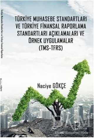 Türki·ye Muhasebe Standartları ve Türki·ye Fi·nansal Raporlama Standartları Açıklamaları ve Örnek Uygulamalar - Gece Akademi