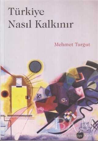 Türkiye Nasıl Kalkınır - Nobel Akademik Yayıncılık