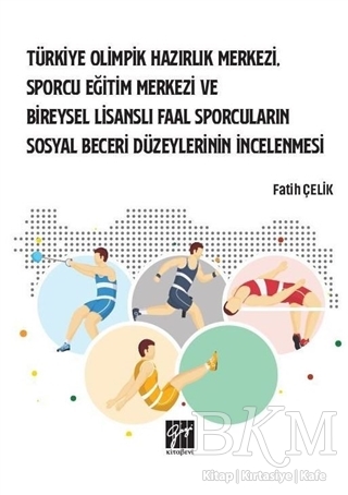Türkiye Olimpik Hazırlık Merkezi, Sporcu Eğitim Merkezi ve Bireysel Lisanslı Faal Sporcuların Sosyal Beceri Düzeylerinin İncelenmesi