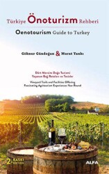 Türkiye Önoturizm Rehberi - Oenotourism Guide to Turkey - Alfa Yayınları