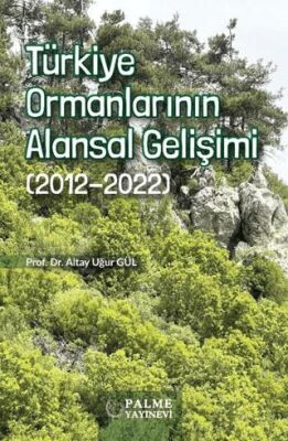 Türkiye Ormanlarının Alansal Gelişimi 2012-2022 - 1