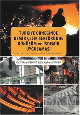 Türkiye Örneğinde Demir Çelik Sektöründe Dönüşüm ve İsdemir Uygulaması