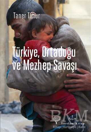 Türkiye, Ortadoğu ve Mezhep Savaşı - Yordam Kitap