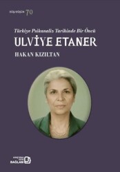Türkiye Psikanaliz Tarihinde Bir Öncü: Ulviye Etaner - Bağlam Yayınları
