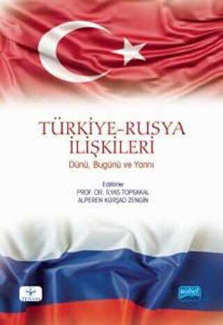 Türkiye-Rusya İlişkileri: Dünü, Bugünü ve Yarını