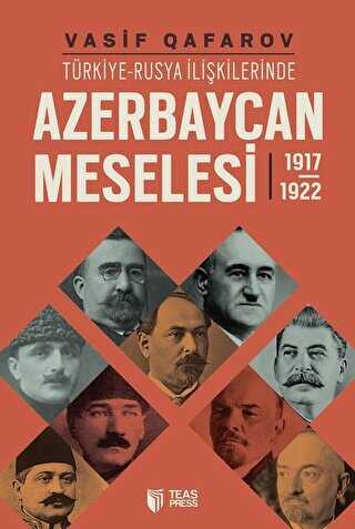 Türkiye-Rusya İlişkilerinde Azerbaycan Meselesi 1917-1922