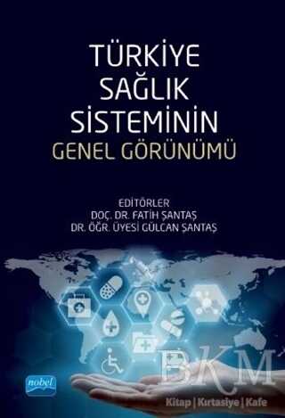 Türkiye Sağlık Sisteminin Genel Görünümü