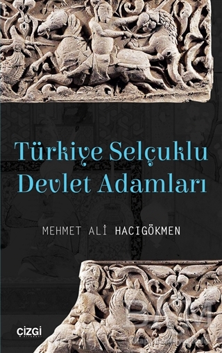 Türkiye Selçuklu Devlet Adamları - Çizgi Kitabevi Yayınları
