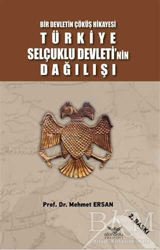 Türkiye Selçuklu Devleti`nin Dağılışı - Altınordu Yayınları