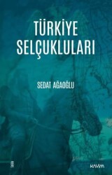 Türkiye Selçukluları - Kavim Yayıncılık