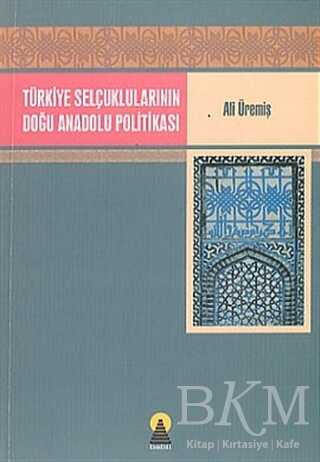 Türkiye Selçuklularının Doğu Anadolu Politikası