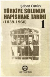 Türkiye Solunun Hapishane Tarihi 1 1839-1960 - Yar Yayınları