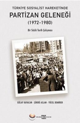 Türkiye Sosyalist Hareketinde Partizan Geleneği 1972-1980 - 1