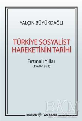 Türkiye Sosyalist Hareketinin Tarihi - Kaynak Yayınları