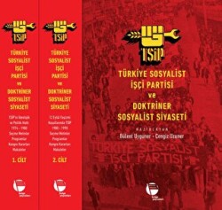 Türkiye Sosyalist İşçi Partisi ve Doktriner Sosyalist Siyaseti 1-2 - Belge Yayınları