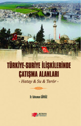 Türkiye - Suriye İlişkilerinde Çatışma Alanları - Berikan Yayınevi
