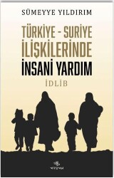 Türkiye-Suriye İlişkilerinde İnsani Yardım - Nirengi Yayınları