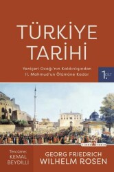 Türkiye Tarihi 1. Cilt - Yeniçeri Ocağı`nın Kaldırılışından II. Mahmud`un Ölümüne Kadar - Timaş Tarih