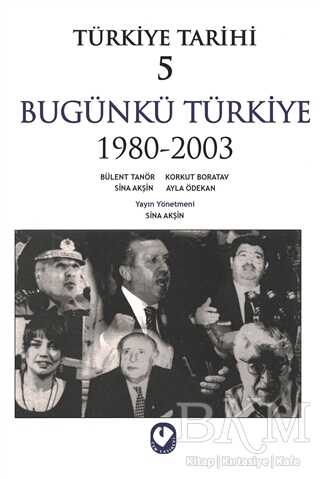 Türkiye Tarihi 5 Bugünkü Türkiye 1980 - 2003 - Cem Yayınevi