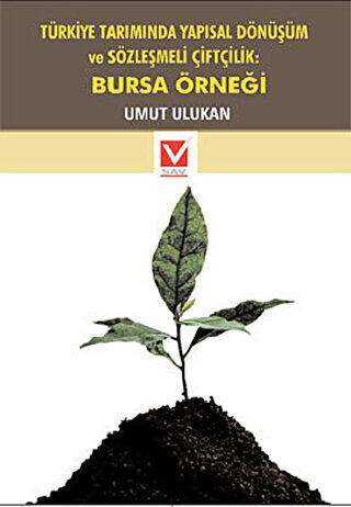 Türkiye Tarımında Yapısal Dönüşüm ve Sözleşmeli Çiftçilik: Bursa Örneği