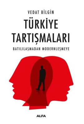 Türkiye Tartışmaları Batılılaşmadan Modernleşmeye - 1