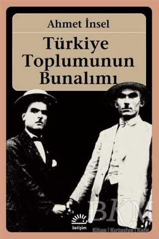 Türkiye Toplumunun Bunalımı - İletişim Yayınevi