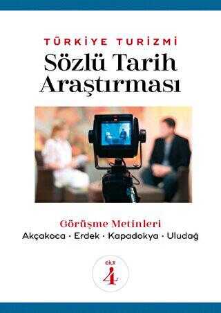 Türkiye Turizmi Sözlü Tarih Araştırması Cilt 4 - Detay Yayıncılık