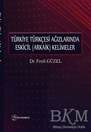 Türkiye Türkçesi Ağızlarında Eskicil Arkaik Kelimeler