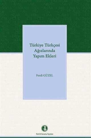 Türkiye Türkçesi Ağızlarında Yapım Ekleri - Türk Dil Kurumu Yayınları