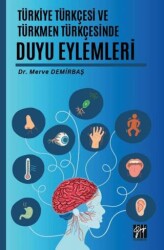 Türkiye Türkçesi ve Türkmen Türkçesinde Duyu Eylemleri - Gazi Kitabevi