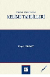 Türkiye Türkçesinde Kelime Tahlilleri - Gazi Kitabevi