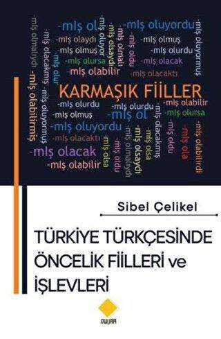 Türkiye Türkçesinde Öncelik Fiilleri ve İşlevleri